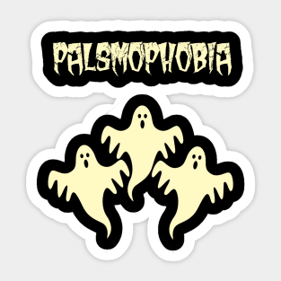 palsmophobia Sticker